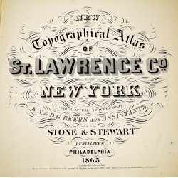 New Topographical Atlas of St. Lawrence County, N.Y.: From Actual Surveys